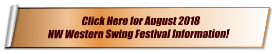 Click Here for August 2018 NW Western Swing Festival Information!